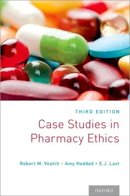Casos prácticos de ética farmacéutica: Tercera edición - Case Studies in Pharmacy Ethics: Third Edition