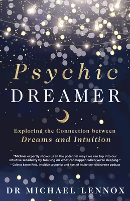 El soñador psíquico: Explorando la conexión entre los sueños y la intuición - Psychic Dreamer: Exploring the Connection Between Dreams and Intuition