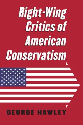 Críticas de la derecha al conservadurismo estadounidense - Right-Wing Critics of American Conservatism