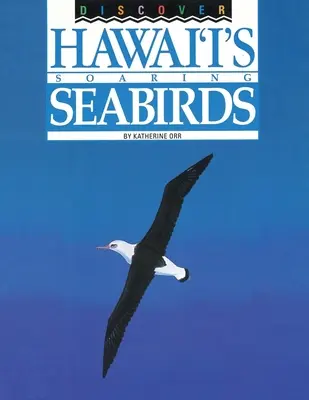 Descubra las aves marinas de Hawai - Discover Hawai'i's Soaring Seabirds