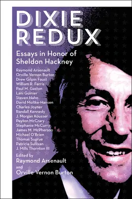 Dixie Redux: Ensayos en honor de Sheldon Hackney - Dixie Redux: Essays in Honor of Sheldon Hackney