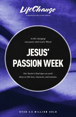 Semana de la Pasión de Jesús: Estudio bíblico sobre los últimos días y el sacrificio final de nuestro Salvador - Jesus' Passion Week: A Bible Study on Our Savior's Last Days and Ultimate Sacrifice