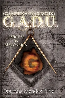 Los oscuros secretos de la G.A.D.U. - Os segredos obscuros do G.A.D.U.