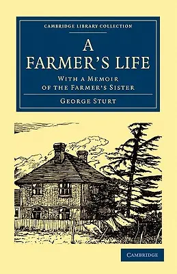 La vida de un granjero: Con una memoria de la hermana del granjero - A Farmer's Life: With a Memoir of the Farmer's Sister