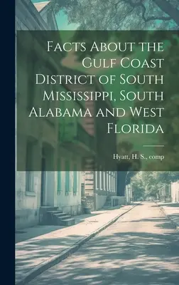 Datos sobre el distrito de la costa del golfo de Misisipi meridional, Alabama meridional y Florida occidental - Facts About the Gulf Coast District of South Mississippi, South Alabama and West Florida