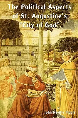 Los aspectos políticos de la Ciudad de Dios de San Agustín - The Political Aspects of St. Augustine's City of God