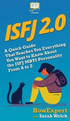 Isfj 2.0: Una guía rápida que te enseña todo lo que quieres saber sobre la personalidad ISFJ MBTI de la A a la Z - Isfj 2.0: A Quick Guide That Teaches You Everything You Want to Know About the ISFJ MBTI Personality From A to Z