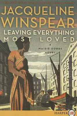 Dejando Todo Lo Más Amado: Una novela de Maisie Dobbs - Leaving Everything Most Loved: A Maisie Dobbs Novel