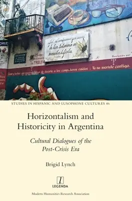 Horizontalismo e historicidad en Argentina: diálogos culturales de la poscrisis - Horizontalism and Historicity in Argentina: Cultural Dialogues of the Post-Crisis Era