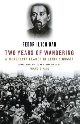 Dos años de vagabundeo: Un líder menchevique en la Rusia de Lenin - Two Years of Wandering: A Menshevik Leader in Lenin's Russia