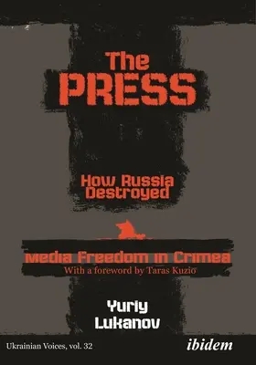 La prensa: Cómo Rusia destruyó la libertad de prensa en Crimea - The Press: How Russia Destroyed Media Freedom in Crimea