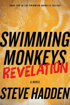 Monos Nadadores: Apocalipsis (Libro 2 de la Trilogía de los Monos Nadadores) - Swimming Monkeys: Revelation (Book 2 in the Swimming Monkeys Trilogy)