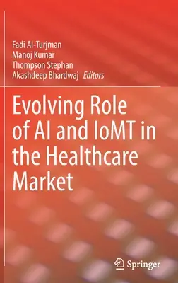 Evolución del papel de la inteligencia artificial y las tecnologías de la información en el mercado sanitario - Evolving Role of AI and Iomt in the Healthcare Market