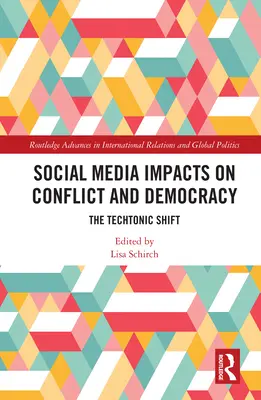 Impacto de los medios sociales en los conflictos y la democracia: El cambio tecnológico - Social Media Impacts on Conflict and Democracy: The Techtonic Shift