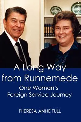 Un largo camino desde Runnemede: El viaje de una mujer en el servicio exterior - A Long Way from Runnemede: One Woman's Foreign Service Journey