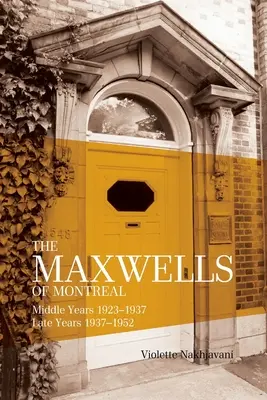 Maxwells of Montreal Vol 2 - Años intermedios y finales 1923?1952, SC - Maxwells of Montreal Vol 2 - Middle and Late Years 1923?1952, SC