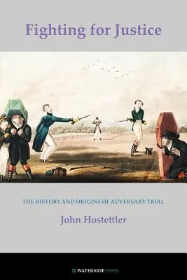 Luchar por la justicia: Historia y orígenes del juicio adversario - Fighting for Justice: The History and Origins of Adversary Trial