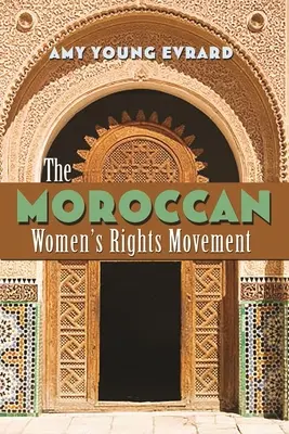 El movimiento marroquí por los derechos de la mujer - The Moroccan Women's Rights Movement