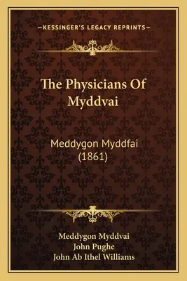 Los médicos de Myddvai: Meddygon Myddfai (1861) - The Physicians Of Myddvai: Meddygon Myddfai (1861)