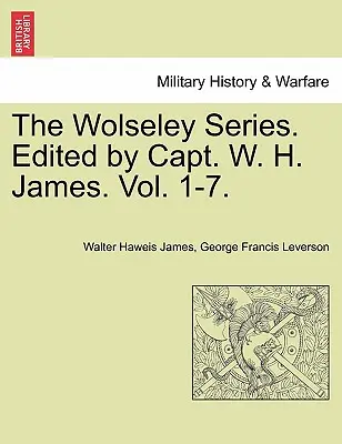La serie Wolseley. Editado por el capitán W. H. James. - The Wolseley Series. Edited by Capt. W. H. James.