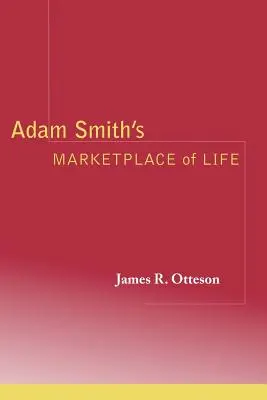 El mercado de la vida de Adam Smith - Adam Smith's Marketplace of Life