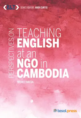 Perspectivas sobre la enseñanza del inglés en una ONG en Camboya - Perspectives on Teaching English at an Ngo in Cambodia