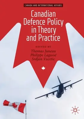 La política de defensa canadiense en la teoría y en la práctica - Canadian Defence Policy in Theory and Practice