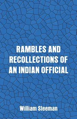 Divagaciones y recuerdos de un funcionario indio - Rambles and Recollections of an Indian Official