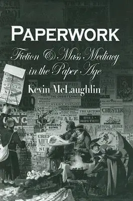 Papeleo: Ficción y mediación de masas en la era del papel - Paperwork: Fiction and Mass Mediacy in the Paper Age