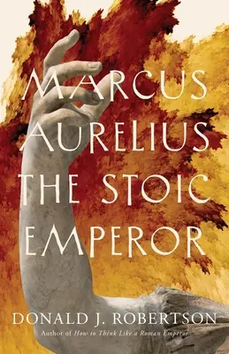 Marco Aurelio: El emperador estoico - Marcus Aurelius: The Stoic Emperor