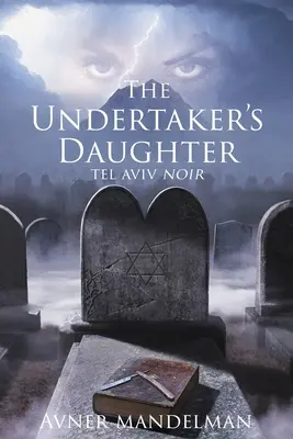 La hija del enterrador (Tel Aviv Noir) - The Undertaker's Daughter (Tel Aviv Noir)