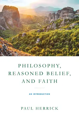 Filosofía, creencia razonada y fe: Introducción - Philosophy, Reasoned Belief, and Faith: An Introduction