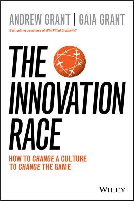 La carrera de la innovación: cómo cambiar una cultura para cambiar el juego - The Innovation Race: How to Change a Culture to Change the Game