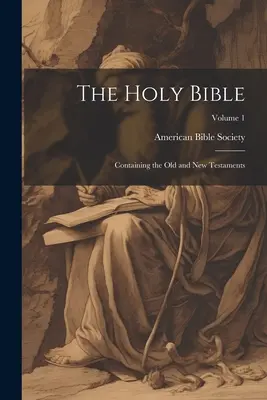 La Santa Biblia: Contiene el Antiguo y el Nuevo Testamento; Volumen 1 - The Holy Bible: Containing the Old and New Testaments; Volume 1