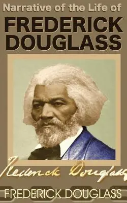 Narrativa de la vida de Frederick Douglass - Narrative of the Life of Frederick Douglass