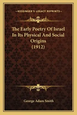 La poesía primitiva de Israel en sus orígenes físicos y sociales (1912) - The Early Poetry Of Israel In Its Physical And Social Origins (1912)