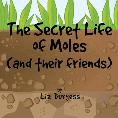 La vida secreta de los topos: Y sus amigos - The Secret Life of Moles: And Their Friends