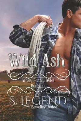 Ceniza salvaje: (Las reglas de la familia Ashley, primer libro) - Wild Ash: (Ashley Family Rules Book One)