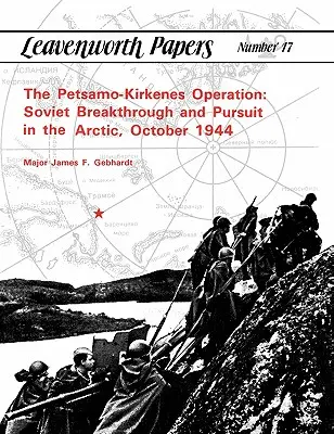 La operación Petsamo-Kirkenes: Avance y persecución soviéticos en el Ártico, octubre de 1944 - The Petsamo-Kirkenes Operation: Soviet Breakthrough and Pursuit in the Arctic, October 1944