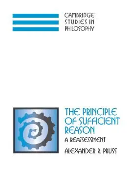 El principio de razón suficiente: Una reevaluación - The Principle of Sufficient Reason: A Reassessment
