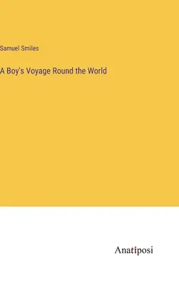 La vuelta al mundo de un niño - A Boy's Voyage Round the World