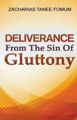 Liberación del pecado de la gula - Deliverance From The Sin of Gluttony