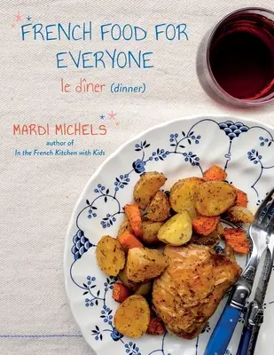 Comida francesa para todos: le dner - French Food for Everyone: le dner