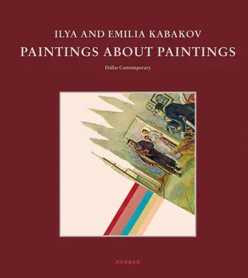 Ilya y Emilia Kabakov: cuadros sobre cuadros - Ilya and Emilia Kabakov: Paintings about Paintings