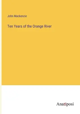 Diez años del río Orange - Ten Years of the Orange River