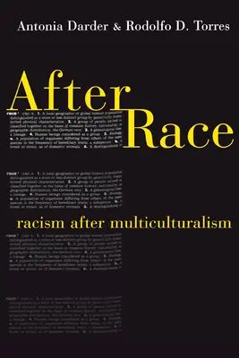 Después de la raza: el racismo después del multiculturalismo - After Race: Racism After Multiculturalism