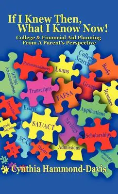 Si entonces hubiera sabido lo que sé ahora La planificación de la universidad y la ayuda financiera desde la perspectiva de los padres - If I Knew Then, What I Know Now! College and Financial Aid Planning From A Parent's Perspective