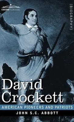 David Crockett: Su vida y aventuras - David Crockett: His Life and Adventures