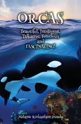 ORCAS - Guapa, Inteligente, Parlanchina, Feroz, Fascinante - ORCAS - Beautiful, Intelligent, Talkative, Ferocious, Fascinating