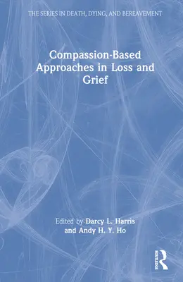 Abordajes compasivos de la pérdida y el duelo - Compassion-Based Approaches in Loss and Grief